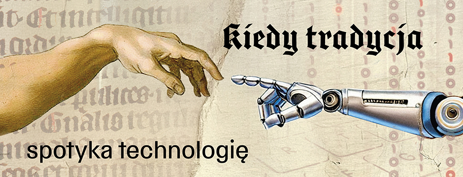 Konferencja Jubileuszowa "Kiedy tradycja spotyka technologię"
